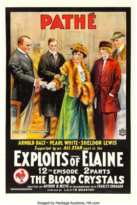  The Exploits of Elaine! A Glimpse into the Golden Age of Silent Cinema through a Spirited Serial Adventure